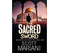 The Sacred Sword: (Ben Hope Book 7)