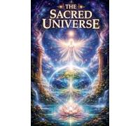 The Sacred universe: 1 (Unhinged Realities)