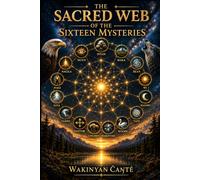 The Sacred Web of the Sixteen Mysteries (Oyate Publishing)