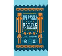 The Sacred Wisdom of the Native Americans