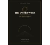 The Sacred Word: The New Testament (Illustrated & Annotated): A Premium World English Bible Edition with Historical Introductions, Reading Maps, and Original Monochrome Illustrations