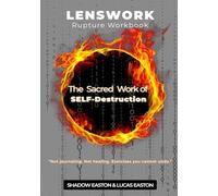 The Sacred Work of SELF-Destruction: Rupture Workbook (The Sacred Series)