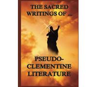 The Sacred Writings of Pseudo-Clementine Literature