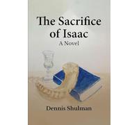 The Sacrifice of Isaac: A Novel