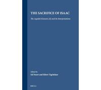 The Sacrifice of Isaac: The Aqedah (Genesis 22) and Its Interpretations: 4 (Themes in Biblical Narrative)