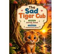 The Sad Tiger Cub: A Heartwarming Jungle Story About Courage and Self-Belief (5-Minute Bedtime Jungle Adventures)