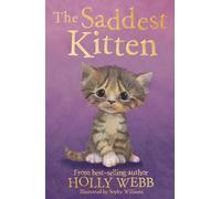 The Saddest Kitten: 46 (Holly Webb Animal Stories, 46)
