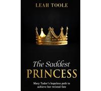 The Saddest Princess: 1 (Tudor Heirs Series)