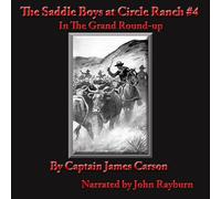 The Saddle Boys at Circle Ranch: In the Grand Round-Up