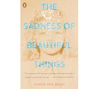 The Sadness Of Beautiful Things : Stories