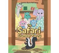 The Safari Slumber Party: Adventures of the Sneaky Stinky Skunk