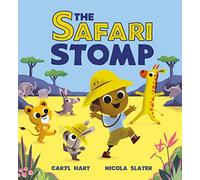 The Safari Stomp: A fun-filled interactive story that will get kids moving!