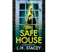 The Safe House: A gripping, festive, holiday thriller from L H Stacey (Behind Closed Doors, 2)