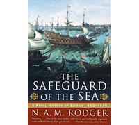 The Safeguard of the Sea: A Naval History of Britain: 660-1649
