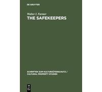 The Safekeepers: A Memoir of the Arts at the End of World War II (Schriften zum Kulturgueterschutz / Cultural Property Studies): A Memoir of the Arts ... Kulturguterschutz/Cultural Property Studies)