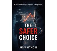 THE SAFER CHOICE: When Stability Becomes Dangerous: dark psychological thriller, child placement controversy, psychological suspense about systems, stability versus chaos fiction