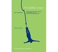 The Safety Utopia: Contemporary Discontent and Desire as to Crime and Punishment