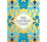 The Saffron Tales: Recipes from the Persian Kitchen by Yasmin Khan (English) Har