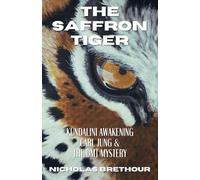The Saffron Tiger: Kundalini Awakening, Carl Jung & The DMT Mystery