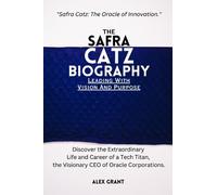 The Safra Catz Biography: Leading with Vision and Purpose: Discover the Extraordinary Life and Career of a Tech Titan, the Visionary CEO of Oracle Corporations. "Safra Catz:The Oracle of Innovation"