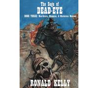 The Saga of Dead-Eye, Book Three: Man-Eaters, Mummies, & Murderous Maniacs