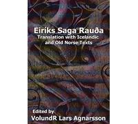 The Saga of Erik the Red: Translation with Icelandic and Old Norse Texts (Norse Sagas)