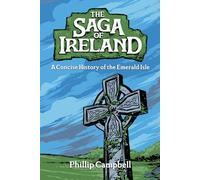 The Saga of Ireland: A Concise History of the Emerald Isle