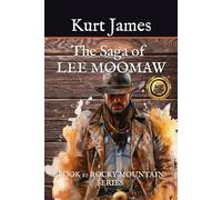 The Saga of Lee Moomaw: Book 10 Rocky Mountain Series