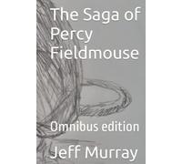 The Saga of Percy Fieldmouse: Omnibus edition