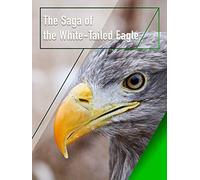 The Saga of the White-Tailed Eagle
