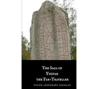 The Saga of Yngvar the Far-Traveller (Viking Legendary Sagas)