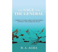 The Sage and the General: A Spiritual Fable About Transcending Conflict and Achieving Peace: 1 (Clear Skies of Blue Inspirational)