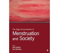 The Sage Encyclopedia of Menstruation and Society