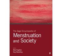 The Sage Encyclopedia of Menstruation and Society