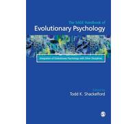 The SAGE Handbook of Evolutionary Psychology: Integration of Evolutionary Psychology with Other Disciplines