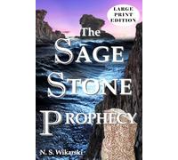 The Sage Stone Prophecy - LARGE PRINT: Arkana Archaeology Thrillers, Volume 7