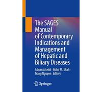 The SAGES Manual of Contemporary Indications and Management of Hepatic and Biliary Diseases