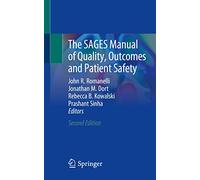 The SAGES Manual of Quality, Outcomes and Patient Safety