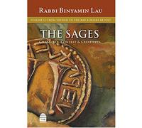 The Sages, Vol II: From Yavneh to the Bar Kokhba Revolt: v. 2