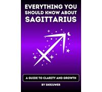 The Sagittarius Book: Everything You Should Know About Sagittariuses: A Guide to Clarity and Growth (Pocketbook Edition)