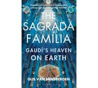 The Sagrada Familia : Gaudi's Heaven on Earth