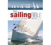 The Sailing Bible 3rd edition: The Complete Guide for All Sailors from Novice to Experienced Skipper (3rd edition)