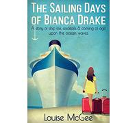 The Sailing Days Of Bianca Drake