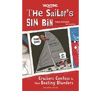 The Sailor's Sin Bin: Cruisers Confess to their Boating Blunders