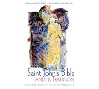 The Saint John’s Bible and Its Tradition: Illuminating Beauty in the Twenty-First Century