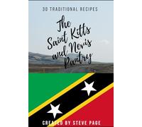 The Saint Kitts and Nevis Pantry: 30 Traditional Recipe's (The World Pantry)
