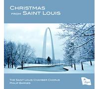 The Saint Louis Chamber Choir - Christmas From Saint Louis