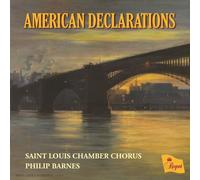 Saint Louis Chamber Chorus; Philip Barnes - American Declarations