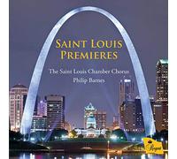 The Saint Louis Chamber Chorus; Philip Barnes - Saint Louis Premieres
