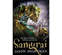 The Saint of Dragons: Samurai: A Thrilling YA Quest into the World of Dragonhunters